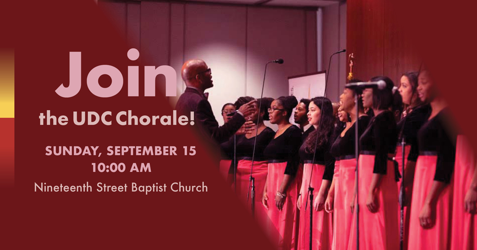 Join the UDC Chorala! Sunday, September 15 at 10 AM at Nineteenth Street Baptist Church.