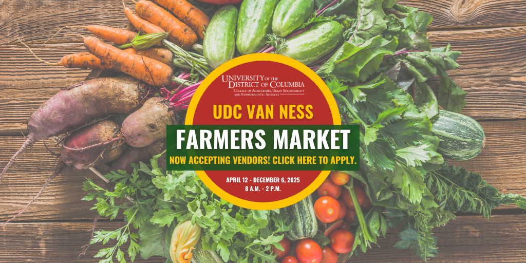 UDC Van Ness Farmers Market | Now Accepting Vendors